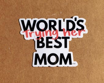 Worlds Trying Her Best Mom Sticker: Water Bottle Laptop Decal