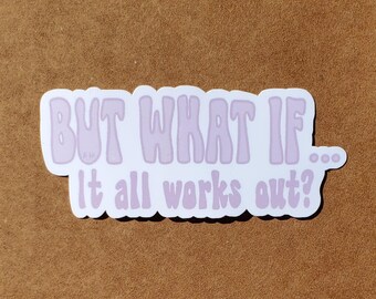 but what if... -Die cut sticker for laptop, water bottle or journal |3x2.5 inches| hand drawn sticker