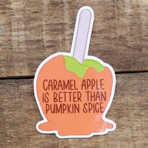 Caramel apple is better Die cut sticker for laptop, water bottle or journal 3x2.5 inches hand drawn sticker image 5