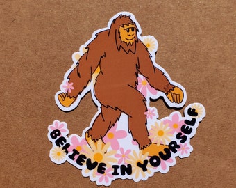 Believe in Yourself Bigfoot Sticker: Waterproof Laptop Decal (3x2 inches)