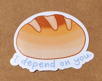 Christian Sourdough Sticker “I Depend On You” Daily Bread, Faith-Based, Bible Inspired Gift