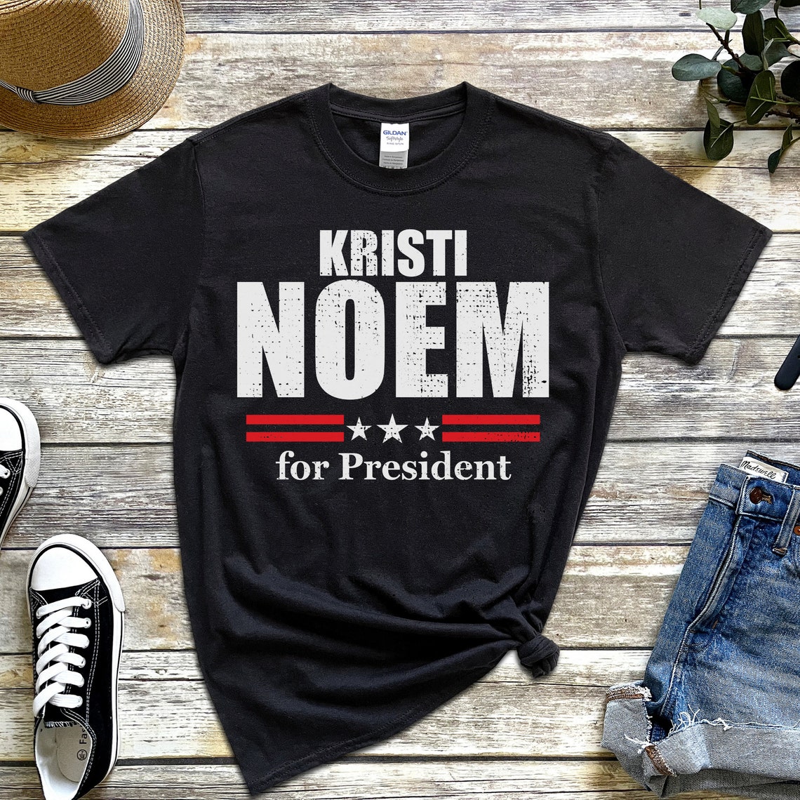 Kristi Noem Shirt Kristi Noem 2024 Noem For President Etsy