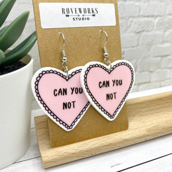 CAN YOU NOT Earrings funny heart earring large statement oversized festival earrings word earrings mental health matters nope valentines day