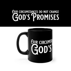 Circumstances do not change Gods Promises, Christian Coffee Cup, Christian Gift, Black Cup, Christian Mug, Trust God, Gods plan