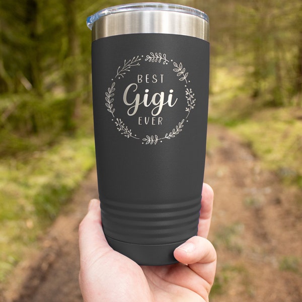 Best Gigi Ever - Engraved Stainless Steel Tumbler - Insulated Travel Mug - Gift For Mom - Gigi Gift Mug - Grandma Gift - Gigi Tumbler