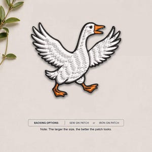 May include: An embroidered patch featuring a white goose with outstretched wings, an orange beak, and orange feet. The text below reads: BACKING OPTIONS: SEW ON PATCH or IRON ON PATCH. Note: The larger the size, the better the patch looks.