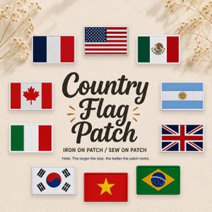 May include: A collection of rectangular country flag patches arranged in a circle. The text in the center reads Country Flag Patch, IRON ON PATCH / SEW ON PATCH, and Note: The larger the size, the better the patch looks. Flags include France, USA, Mexico, Canada, Argentina, Italy, UK, South Korea, Vietnam, and Brazil.