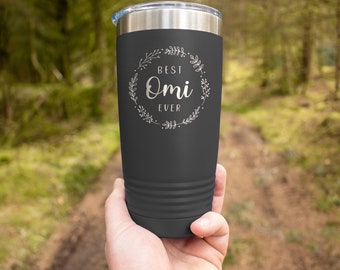 Best Omi Ever - Engraved Stainless Steel Tumbler - Insulated Travel Mug - Gift For Mom - Omi Gift Mug - Grandma Gift - Omi Tumbler