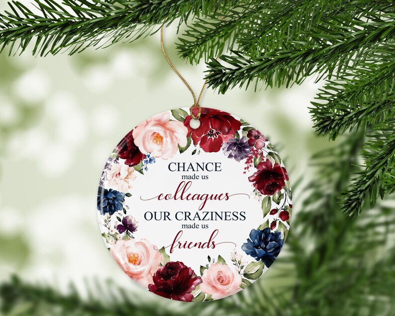 Chance Made Us Colleagues Our Craziness Made Us Friends Quote Christmas