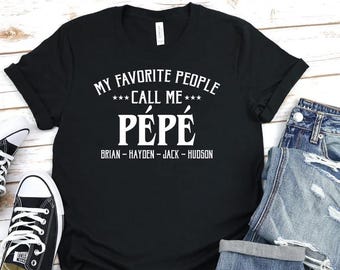 My Favorite People Call Me Pépé Shirt, Fathers Day Gift For Pépé, Personalized Pépé Shirt With Names Gift For Pépé, Sweatshirt, Hoodie