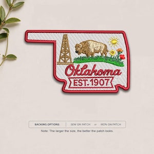 May include: An embroidered patch shaped like the state of Oklahoma with a red border. It features a brown bison, a tan oil derrick, a yellow sun, and colorful flowers. The text reads Oklahoma and EST. 1907 in red thread on a white background.