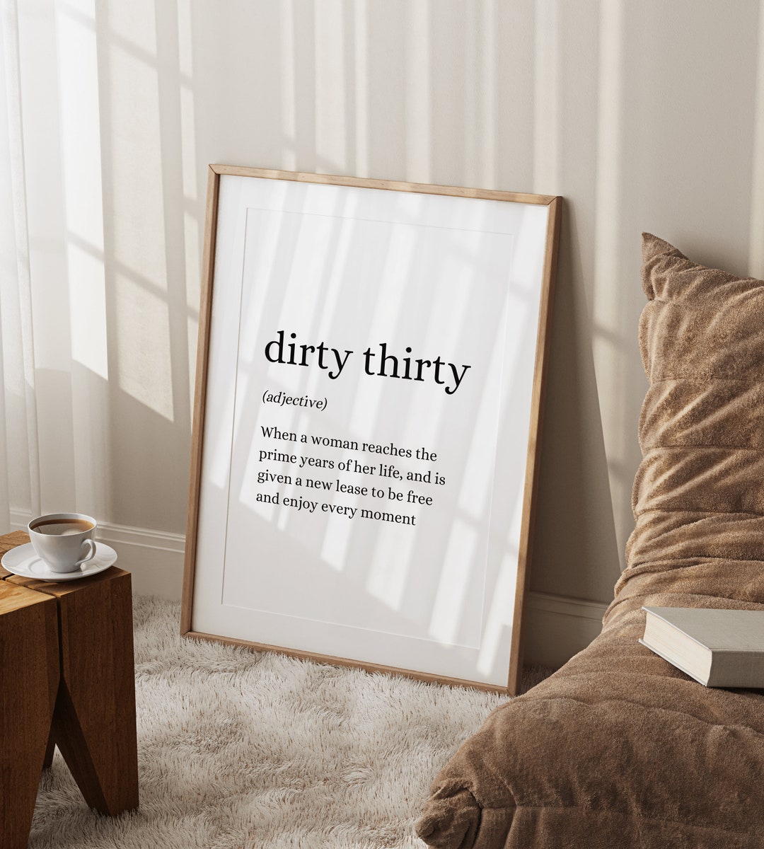 Dirty Thirty Meaning Print 30th Birthday Gift 30th Birthday