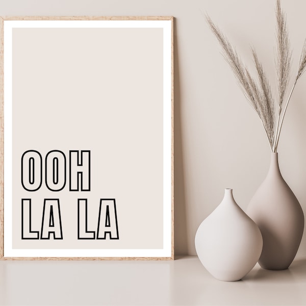 Oh La La  Print - Wall Poster - Home Trend Decor Accessories Neutral Decor Bedroom Living Room Wall Prints Wall Art Neutral Prints Quote