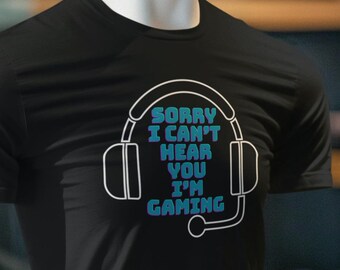 Sorry, ik kan je niet horen, ik ben gaming-T-shirt - grappig gamer-T-shirt, videogameshirt, casual gamercadeau, comfortabel katoenen grafisch T-shirt