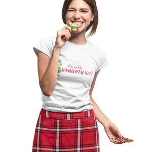 Christmas Party Shirt - I&#39;m on the NAUGHTY List Women&#39;s T-Shirt - Funny Holiday Tee, Cute Christmas Gift, Festive Humor Clothing for Her