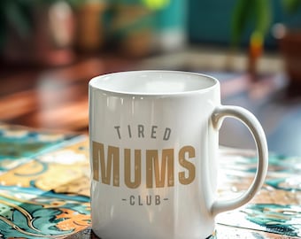 Funny Mom Mug – Tired Mums Club Ceramic Cup, New Mom Gift Idea, Mother's Day, Life Humor, Cute Coffee Cup for Her