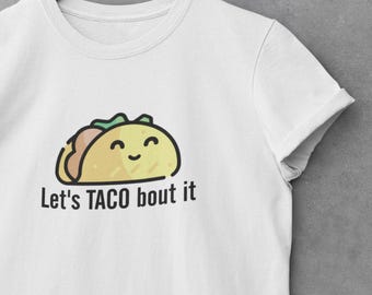 Gift for Taco Tuesday & Mexican Food Fans | Let's TACO Bout It T-Shirt | Funny Graphic Tee for Food Lovers
