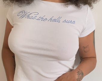 T-shirt bébé What The Hell Sure meme y2k