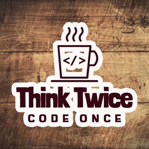 Programmierer / Coder Motto: Denken Sie zweimal Code einmal Aufkleber