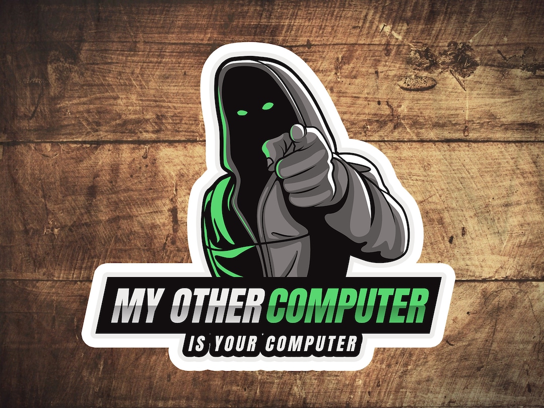 Cyber Security - Hacker - My Other Computer is Your Computer Stickers ...