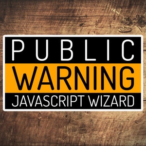 Public Warning - JavaScript Wizard   stickers