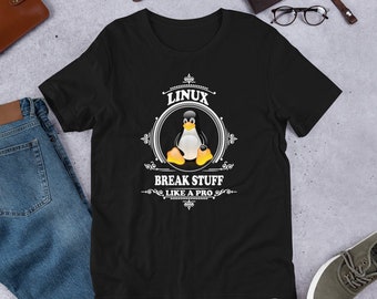Linux Break Stuff Like a Pro Short-Sleeve Unisex T-Shirt