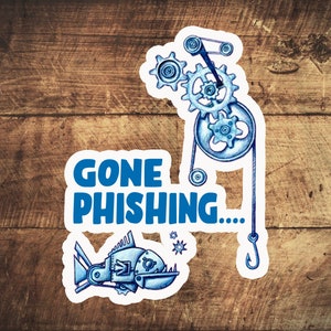 Puede incluir: Una pegatina blanca con una ilustración azul y plateada de un pez con engranajes y un anzuelo. El texto "GONE PHISHING..." está escrito en letras azules.