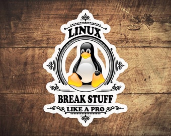 Linux Break Stuff Like A Pro   stickers