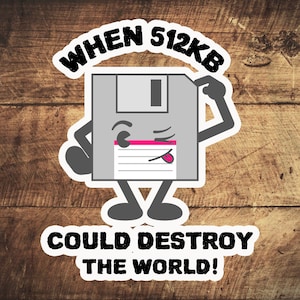 Floppy Disk Joke - Wanneer 512kb kon vernietigen de wereld stickers