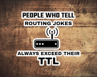 People Who Tell Routing Jokes Exceed Their TTL   stickers