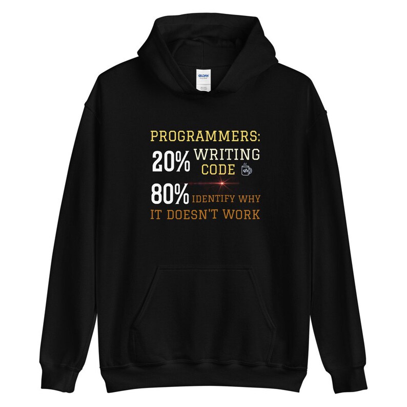 Programmers: 20% Writing Code, 80 Identify Why It Doesn't Work Unisex Hoodie image 4