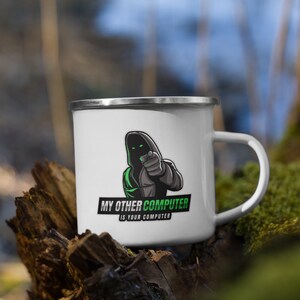 Cyber Security - Hacker - My Other Computer is Your Computer Enamel Mug