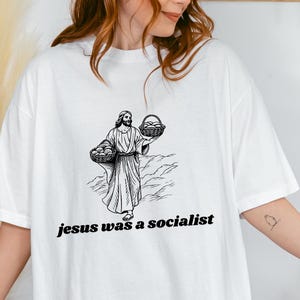 Jesus was a Socialist T-Shirt, Socialist Tee, Christian Jesus Shirt, Socialist Shirt, Raging Liberal, Political Shirt, Activist Shirt