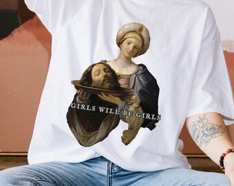 Girls Will be Girls Tee, Head of John the Baptist, Guido Reni, Femme Fatale, Angry Feminist Tee, Funny Feminism Shirt, Womens Rights Shirts