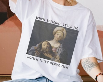 Women Should Serve Men T Shirt, Funny Feminist Shirts, Misandrist Tee, Womens Rights Shirt, Feminist Gifts, Funny Meme Shirts, Guido Reni