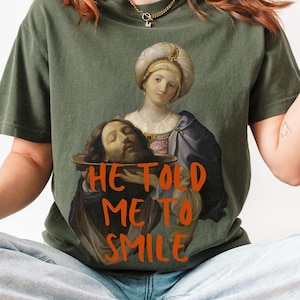 He Told Me To Smile Shirt, Feminist Shirt, Angry Feminist, Strong Women Shirt, Womens Rights Shirt, Empowered Women Tee, Misandry
