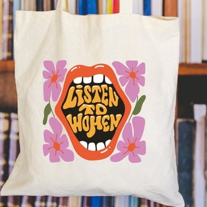 Feminist Tote Bag, Empowerment Canvas Carryall, Women&#39;s Rights Shoulder Bag, Equality Eco-Friendly Shopper, Listen to Women Feminist Tote