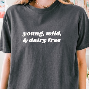 Young Wild & Dairy Free Crop Top, Funny Lactose Free Boxy Tee, Funny Dairy Free T-Shirt, Funny Allergy Gift, Sarcastic Lactose- Intolerant