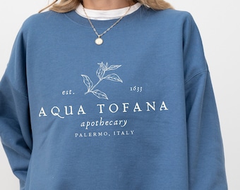 Aqua Tofana Sweatshirt, Giulia Tofana, Feminist Icon, Funny Feminist Hoody, Burn the Patriarchy, Equal Rights Gifts