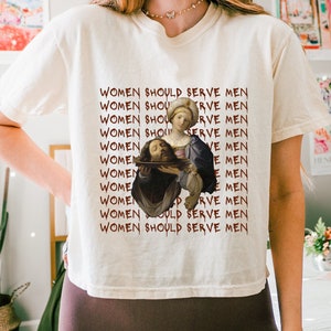 Angry Feminist Crop Top, Feminism Boxy Tee, Unhinged Feminist Top, Girl Power, Women Should Serve Men Crop Tee, Burn the Patriarchy