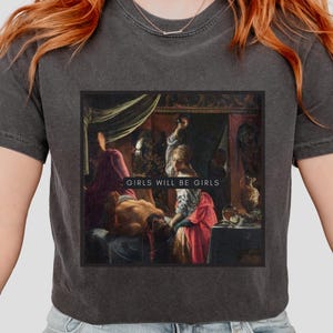 Mädchen werden Mädchen-T-Stück sein, Judith Slaying Holofernes, unhinged Feministin, weibliche Wut-T-Shirt, Kunstgeschichte-T-Stück, Frauenrechte-T-Stück