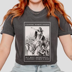 Queen Boudica T-Shirt, I Support Womens Rage Tee, Queen Boudicca Top, Feminist Tee Shirt, Womens Rights Top, Female Rage Tee, Protest Tee