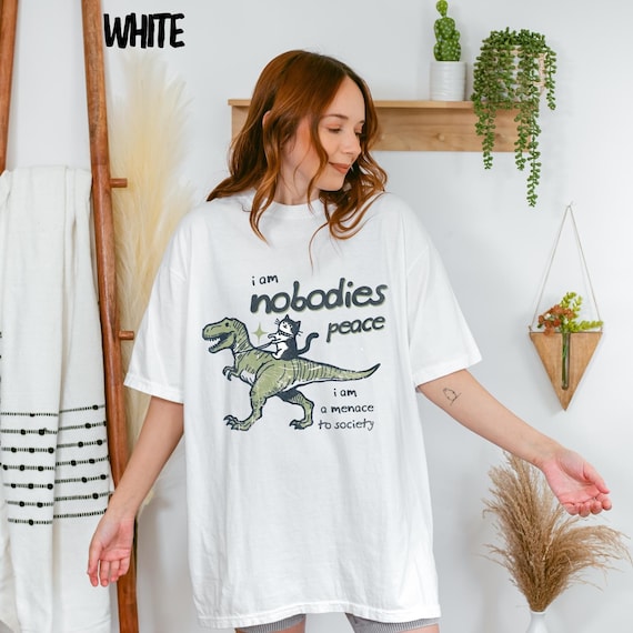 Menace to Society T-Shirt, I am Nobodies Peace Tee, Funny Tees, Sarcastic Shirts, Funny Gifts, Rage Tee, Weird Tops, Socially Awkward Tee