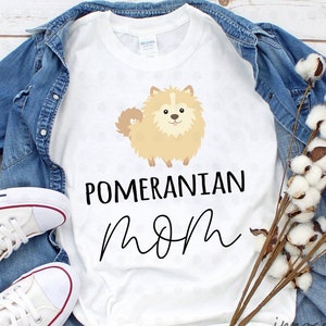 Pomeranian Mom Shirt, Pomeranian Mom Gifts, Pomeranian Mama, Pomeranian Dog, Cream Pomeranian, Gifts for Her, Mom Gifts, Dog Lover Gifts