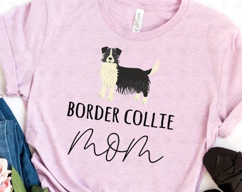 Border Collie Mom Shirt, Border Collie Gift, Border Collie Mama, Border Collie Dog, Border Collie Shirt, Gift for Mom, Dog Lover, Dog Owner