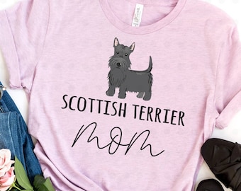 Scottish Terrier Mom Shirt, Scottie Mom Gifts, Scottie Mama, Scottie Dog, Gifts for Her, Gifts for Mom, Dog Lover Gifts, Dog Owner Gifts