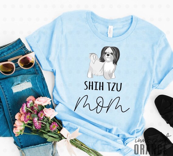 Shih Tzu Mom Shirt Shih Tzu Mom Gifts Shih Tzu Mama Shih Etsy