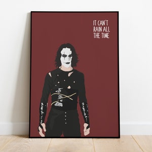 The Crow Print - Brandon Lee - Can't Rain All The Time Quote - 90s movie - Illustration - Minimalist Poster