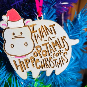 I Want A Hippopotamus for Christmas Ornament