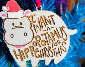 I Want A Hippopotamus for Christmas Ornament